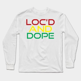 Loc'd and Dope Long Sleeve T-Shirt